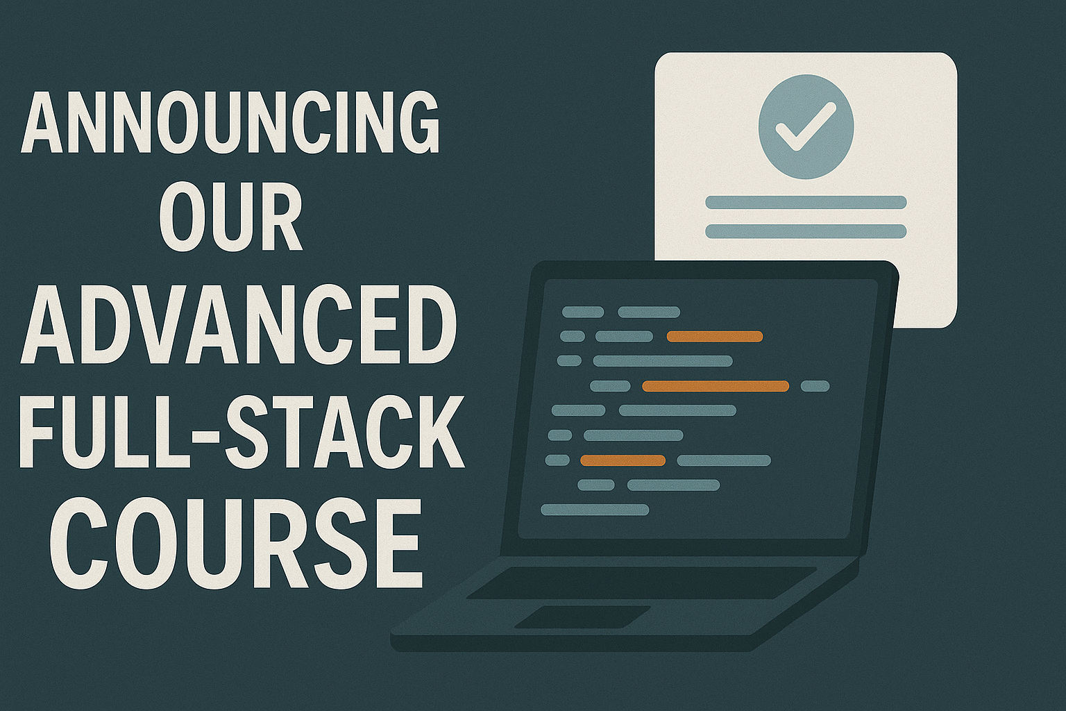 Announcing Our Advanced Full-Stack Course