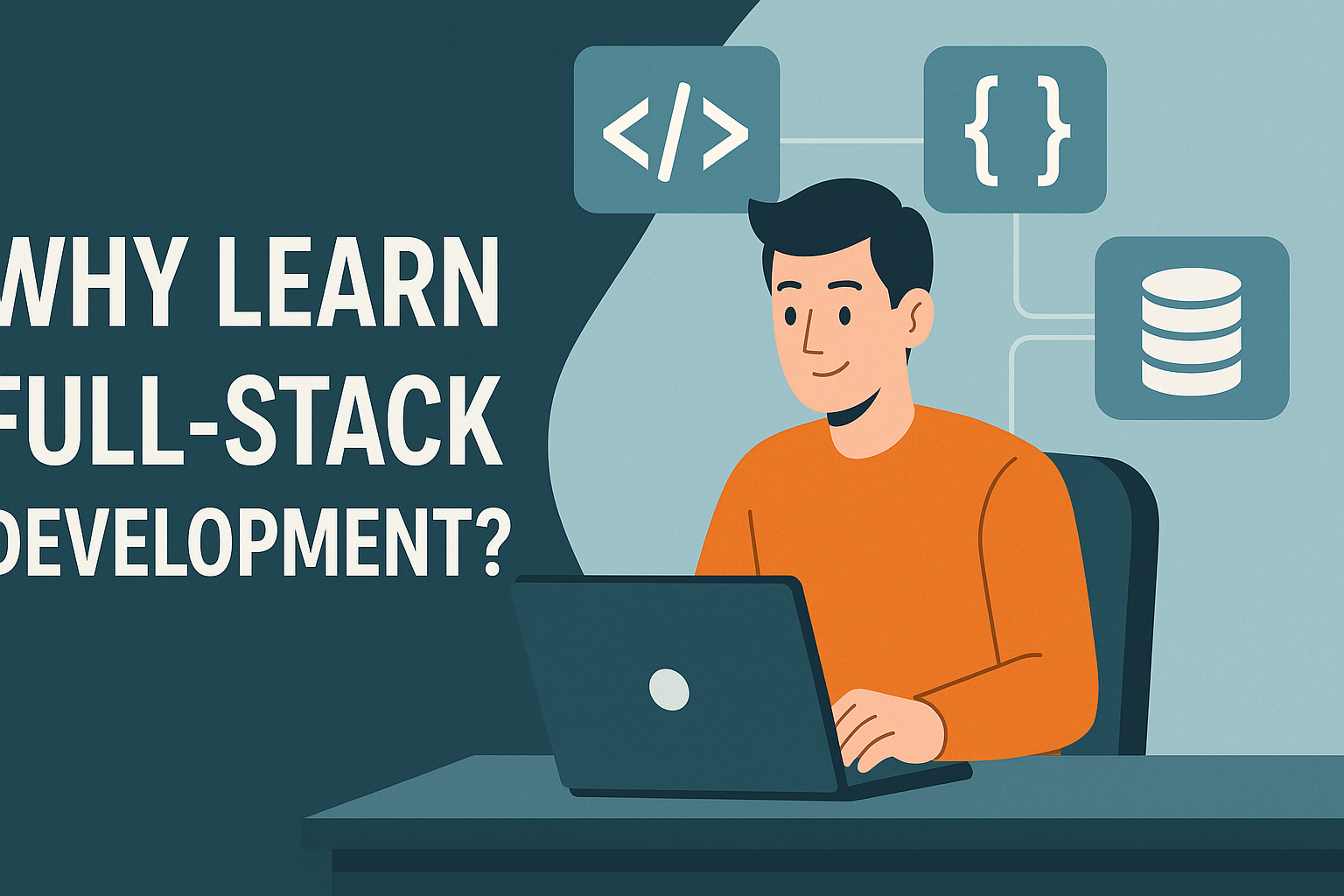 Why Learn Full-Stack Development?